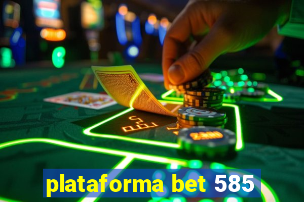 plataforma bet 585